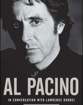 Al Pacino: In Conversation with Lawrence Grobel Hot on Sale