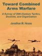 Toward Combined Arms Warfare: A Survey of 20th-Century Tactics, Doctrine, and Organization For Cheap