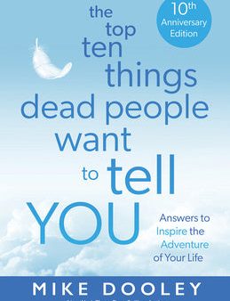 Top Ten Things Dead People Want to Tell You: Answers to Inspire the Adventure of Your Life, The Sale