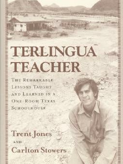 Terlingua Teacher: The Remarkable Lessons Taught and Learned in a One-room Texas Schoolhouse. Sale