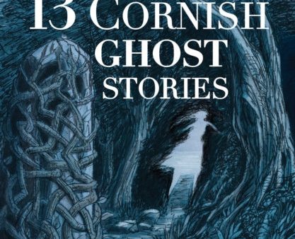 13 Cornish Ghost Stories Online now