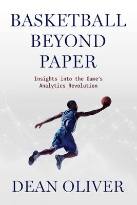 Basketball Beyond Paper: Insights Into the Game s Analytics Revolution Online