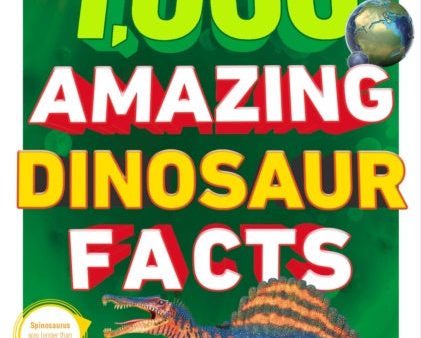 1,000 Amazing Dinosaur Facts Hot on Sale