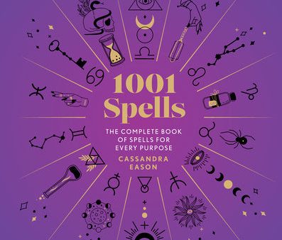 1001 Spells: The Complete Book of Spells for Every Purpose For Discount