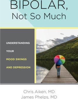 Bipolar, Not So Much: Understanding Your Mood Swings and Depression Hot on Sale