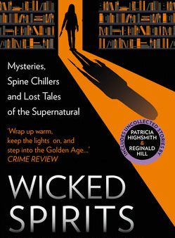 Wicked Spirits: Mysteries, Spine Chillers and Lost Tales of the Supernatural on Sale