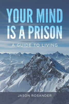 Your Mind is a Prison: A Guide to Living Fashion