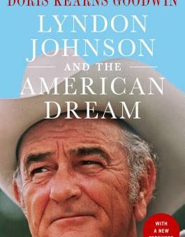 Lyndon Johnson and the American Dream: The Most Revealing Portrait of a President and Presidential Power Ever Written Online Sale