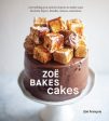 Zoë Bakes Cakes: Everything You Need to Know to Make Your Favorite Layers, Bundts, Loaves, and More [A Baking Book] Online Sale