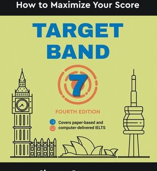 Target Band 7: IELTS Academic Module - How to Maximize Your Score (Fourth Edition) Online