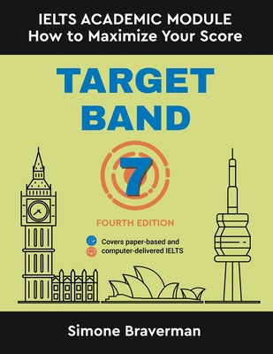 Target Band 7: IELTS Academic Module - How to Maximize Your Score (Fourth Edition) Online