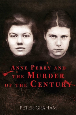 Anne Perry and the Murder of the Century Hot on Sale