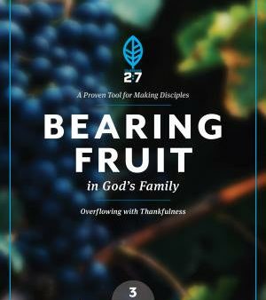 Bearing Fruit in God s Family: Overflowing with Thankfulness For Discount