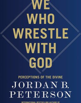 We Who Wrestle with God: Perceptions of the Divine For Cheap