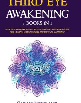 Third Eye Awakening: 5 in 1 Bundle: Open Your Third Eye Chakra, Expand Mind Power, Psychic Awareness, Enhance Psychic Abilities, Pineal Gla on Sale