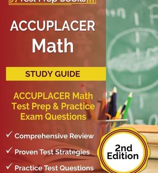 ACCUPLACER Math Prep 2025-2026: ACCUPLACER Math Test Study Guide with Two Practice Tests [Includes Detailed Answer Explanations] Supply