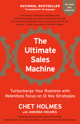 Ultimate Sales Machine: Turbocharge Your Business with Relentless Focus on 12 Key Strategies, The For Discount