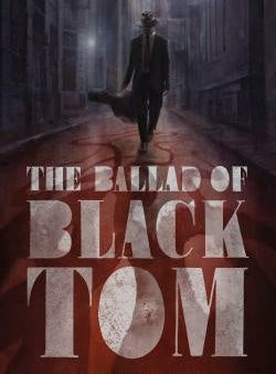 Ballad of Black Tom, The For Cheap