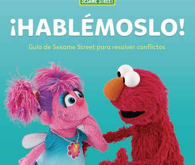 ¡Hablémoslo! (Let s Talk about It!): Guía de Sesame Street (R) Para Resolver Conflictos (a Sesame Street (R) Guide to Resolving Conflict) Hot on Sale