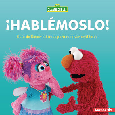 ¡Hablémoslo! (Let s Talk about It!): Guía de Sesame Street (R) Para Resolver Conflictos (a Sesame Street (R) Guide to Resolving Conflict) Hot on Sale