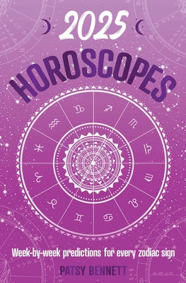 2025 Horoscopes: Seasonal Planning, Week-By-Week Predictions for Every Zodiac Sign Hot on Sale