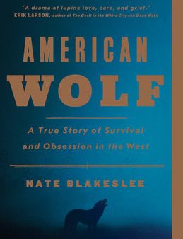 American Wolf: A True Story of Survival and Obsession in the West on Sale