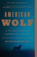 American Wolf: A True Story of Survival and Obsession in the West on Sale