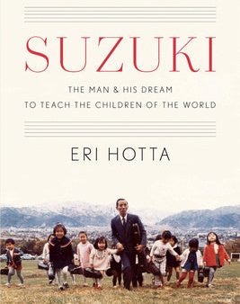 Suzuki: The Man and His Dream to Teach the Children of the World Discount