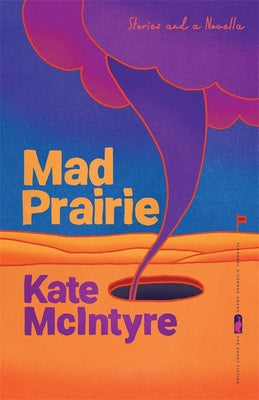 Mad Prairie: Stories and a Novella For Sale