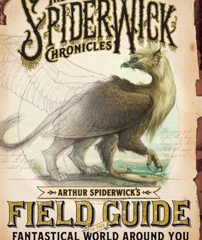 Arthur Spiderwick s Field Guide to the Fantastical World Around You Online now