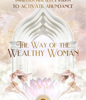 Way of the Wealthy Woman Journal: Inspiration, Practices, & Wisdom to Activate Abundance, The Online Sale