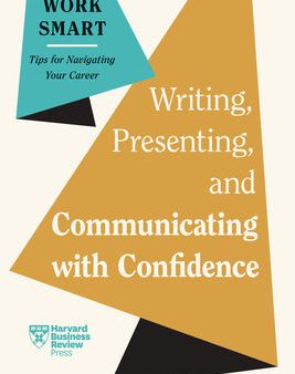 Writing, Presenting, and Communicating with Confidence (HBR Work Smart Series) Online