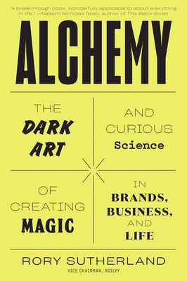 Alchemy: The Dark Art and Curious Science of Creating Magic in Brands, Business, and Life Online Hot Sale