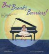 Bea Breaks Barriers!: How Florence Beatrice Price s Music Triumphed Over Prejudice Online now