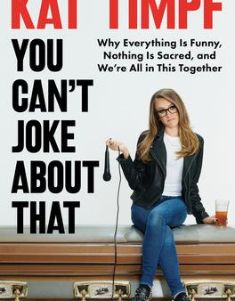 You Can t Joke about That: Why Everything Is Funny, Nothing Is Sacred, and We re All in This Together on Sale