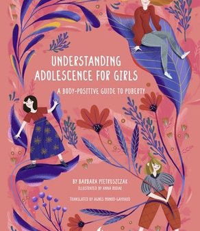 Understanding Adolescence for Girls: A Body-Positive Guide to Puberty Online Hot Sale