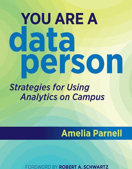 You Are a Data Person: Strategies for Using Analytics on Campus For Discount