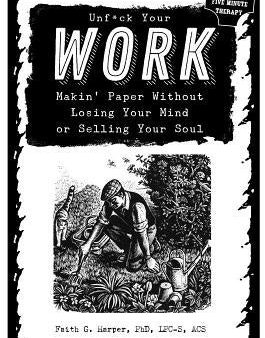 Unfuck Your Work: Makin  Paper Without Losing Your Mind or Selling Your Soul Online now