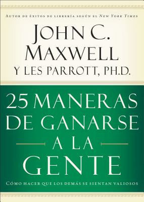 25 Maneras de Ganarse a la Gente: Cómo Hacer Que Los Demás Se Sientan Valiosos Cheap