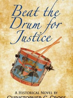 Beat the Drum for Justice: A Historical Novel on Sale