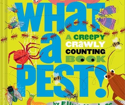 What a Pest: A Creepy, Crawly Counting Book For Sale