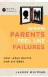 When Parents Feel Like Failures: How Jesus Quiets Our Distress Discount