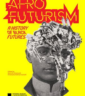 Afrofuturism: A History of Black Futures Online Hot Sale