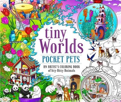 Tiny Worlds: Pocket Pets: An Artist s Coloring Book of Itty-Bitty Animals Discount