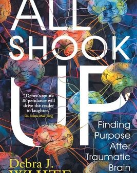 All Shook Up: Finding Purpose After Traumatic Brain Injury Discount