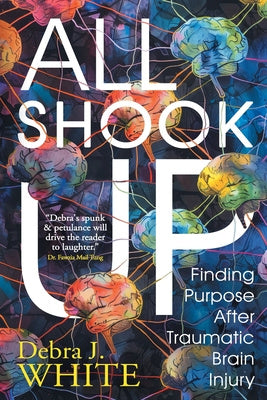 All Shook Up: Finding Purpose After Traumatic Brain Injury Discount