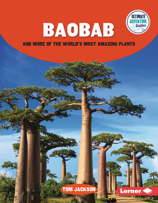 Baobab and More of the World s Most Amazing Plants Online