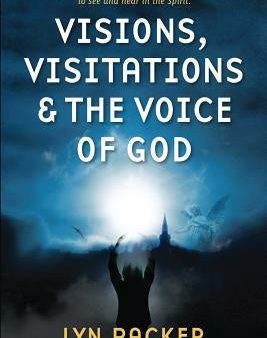 Visions, Visitations and the Voice of God: Prophetic Activations to develop your abiity to see and hear in the Spirit Discount