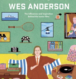 Worlds of Wes Anderson: The Influences and Inspiration Behind the Iconic Films, The Online Sale