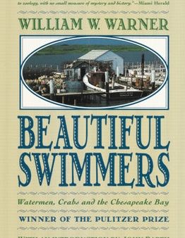 Beautiful Swimmers: Watermen, Crabs and the Chesapeake Bay Online Hot Sale